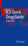 ICU Quick Drug Guide - Jennifer Pai Lee - 9783032070791