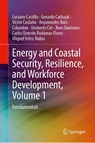Energy and Coastal Security, Resilience, and Workforce Development, Volume 1 - Luciano Castillo ; Gerardo Carbajal ; Victor Castano ; Arquimede Ruiz-Columbie - 9783032083081