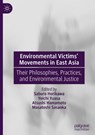 Environmental Victims’ Movements in East Asia - Saburo Horikawa ; Yoichi Yuasa ; Atsushi Hamamoto - 9783032152091