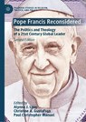 Pope Francis Reconsidered - Alynna J. Lyon ; Christine A. Gustafson ; Paul Christopher Manuel - 9783032153593