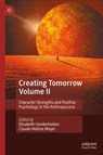 Creating Tomorrow Volume II - Elisabeth Vanderheiden ; Claude-Helene Mayer - 9783032182708