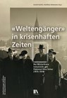 «Weltengänger» in krisenhaften Zeiten - Daniel Nerlich ; Matthias Wiesmann - 9783034017305