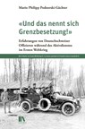 'Und das nennt sich Grenzbesetzung!' - Mario Podzorski-Gächter - 9783034017985