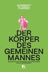 Der Körper des gemeinen Mannes - Norbert Furrer - 9783034018067