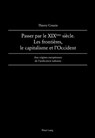 Passer par le XIX eme  siecle. Les frontieres, le capitalisme et l'Occident - Thierry Couzin - 9783034303187