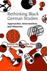 Rethinking Black German Studies - Tiffany Florvil ; Vanessa Plumly ; Alexandra Lloyd - 9783034322256