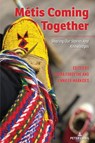 Metis Coming Together - Laura Forsythe ; Jennifer Markides ; Shirley R. Steinberg - 9783034354042
