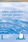 Mehr ausbrüten, weniger gackern - Andreas Müller - 9783035500608