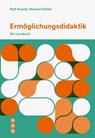 Ermöglichungsdidaktik (E-Book) - Rolf Arnold ; Michael Schön - 9783035512052