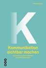 Kommunikation sichtbar machen (E-Book) - Martin Kramer - 9783035513127