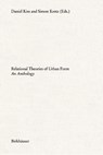 Relational Theories of Urban Form - Daniel Kiss ; Simon Kretz - 9783035620764