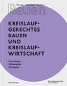 Besser - Weniger - Anders Bauen: Kreislaufgerechtes Bauen und Kreislaufwirtschaft - Dirk E. Hebel ; Felix Heisel - 9783035621082