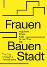 Frauen Bauen Stadt - Wojciech Czaja ; Katja Schechtner - 9783035624328