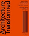 Architecture Transformed - Hubert Locher ; Dominik Lengyel ; Florian Henrich ; Catherine Toulouse - 9783035624489