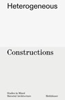 Heterogeneous Constructions - Aaron Forrest ; Yasmin Vobis ; Brett Schneider - 9783035627626