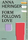 Form Follows Love (Deutsche Ausgabe) - Anna Heringer ; Dominique Gauzin-Muller - 9783035628531