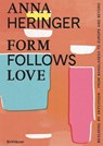 Form Follows Love (English edition) - Anna Heringer ; Dominique Gauzin-Muller - 9783035628548