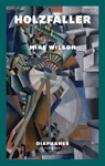 Holzfäller - Mike Wilson - 9783035808087