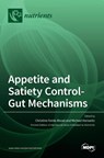Appetite and Satiety Control-Gut Mechanisms - Christine Feinle-Bisset ; Michael Horowitz - 9783036523484