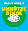 Unnütze Dinge - Ursus Wehrli - 9783036950075