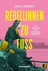 Rebellinnen zu Fuß - Anneke Lubkowitz - 9783036950600