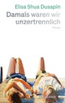 Damals waren wir unzertrennlich - Elisa Shua Dusapin - 9783036950754