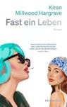 Fast ein Leben - Kiran Millwood Hargrave - 9783036950907