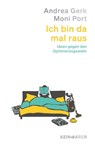 Ich bin da mal raus - Andrea Gerk ; Moni Port - 9783036951911