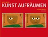 Noch mehr Kunst aufräumen - Ursus Wehrli - 9783036952239