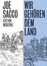 Wir gehören dem Land - Joe Sacco - 9783037311981