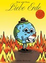 Liebe Erde - Jonathan Kunz ; Elizabeth Pich ; War and Peas - 9783037312773
