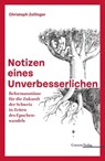 Notizen eines Unverbesserlichen - Christoph Zollinger - 9783037600511