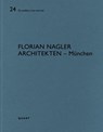 Florian Nagler Architekten – Munchen - Heinz Wirz - 9783037612538