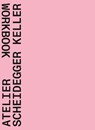 Atelier Scheidegger Keller - Quart Publishers - 9783037612798