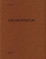 GWJ Architektur - Heinz Wirz - 9783037613184