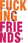 Fucking Friends - Roland Heer - 9783037629987
