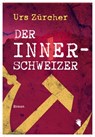 Der Innerschweizer - Urs Zürcher - 9783037629994