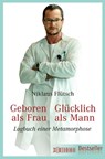 Geboren als Frau - Glücklich als Mann - Niklaus Flütsch ; Ursula Eichenberger - 9783037635643