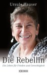 Die Rebellin - Ursula Hauser ; Tanja Polli - 9783037635889