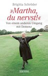 Martha, du nervst! - Brigitta Schröder ; Franziska K. Müller - 9783037637531