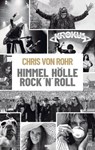 Himmel, Hölle, Rock 'n' Roll - Chris von Rohr - 9783037637692