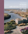 Where Architects Stay at the Atlantic Ocean: France, Portugal, Spain - Sibylle Kramer - 9783037682975