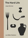 The Hard Life - Jasper Morrison - 9783037785140