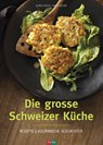 Die grosse Schweizer Küche - Alfred Haefeli ; Erika Lüscher - 9783037806371