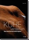 Kühe verstehen - Martin Ott - 9783037810330
