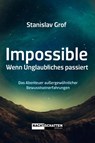 Impossible. Wenn Unglaubliches passiert - Stanislav Grof - 9783037886182
