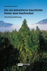 Die nie debattierte Geschichte hinter dem Hanfverbot - Annemarie Meyer - 9783037886359