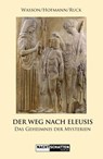 Der Weg nach Eleusis - Albert Hofmann ; Robert Gordon Wasson ; Carl Anton Paul Ruck - 9783037886526