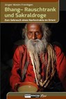 Bhang – Rauschtrank und Sakraldroge - Jürgen Wasim Frembgen - 9783037887042