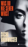 Was du nie sehen wirst - Sacha Bronwasser - 9783037901557